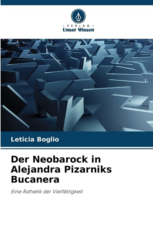 Der Neobarock in Alejandra Pizarniks Bucanera (Paperback)