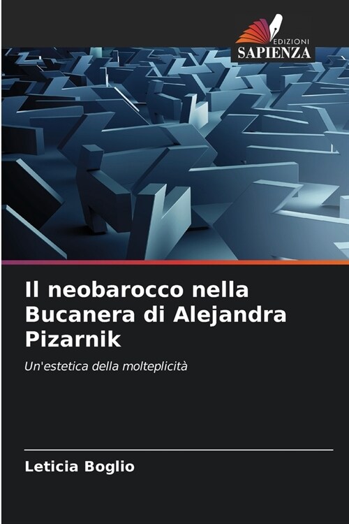 Il neobarocco nella Bucanera di Alejandra Pizarnik (Paperback)