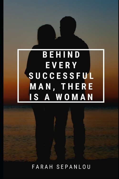 Behind Every Successful Man, There Is A Woman (Paperback)