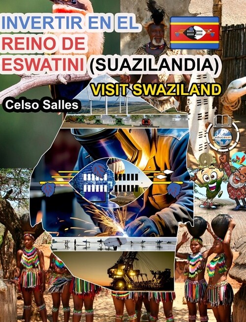 INVERTIR EN EL REINO DE ESWATINI (SUAZILANDIA) - Visit Swaziland - Celso Salles: Colecci? Invertir en 햒rica (Hardcover)