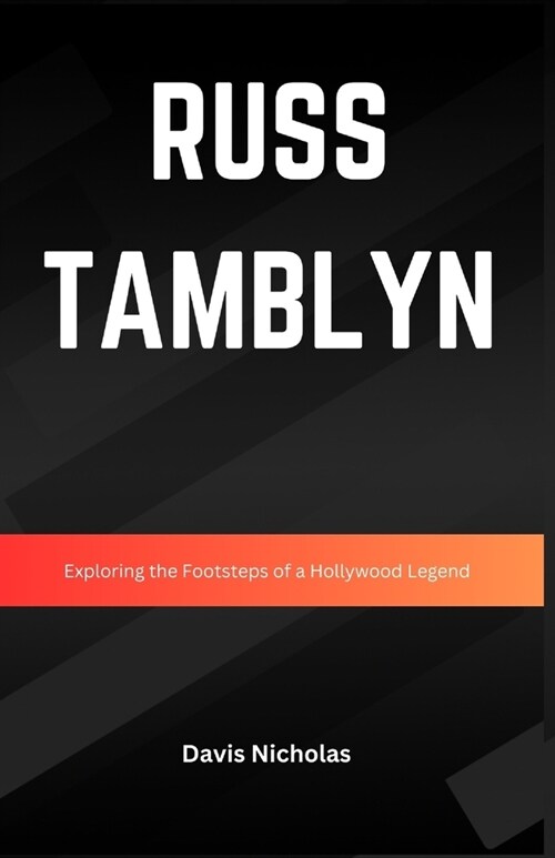 Russ Tamblyn: Exploring the Footsteps of a Hollywood Legend (Paperback)