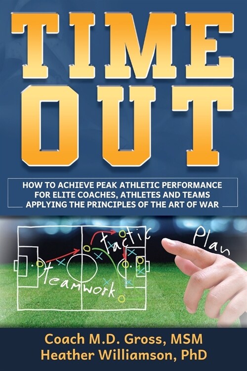 Timeout: How To Achieve Peak Athletic Performance For Elite Coaches, Athletes And Teams Applying The Principles Of The Art Of W (Paperback)