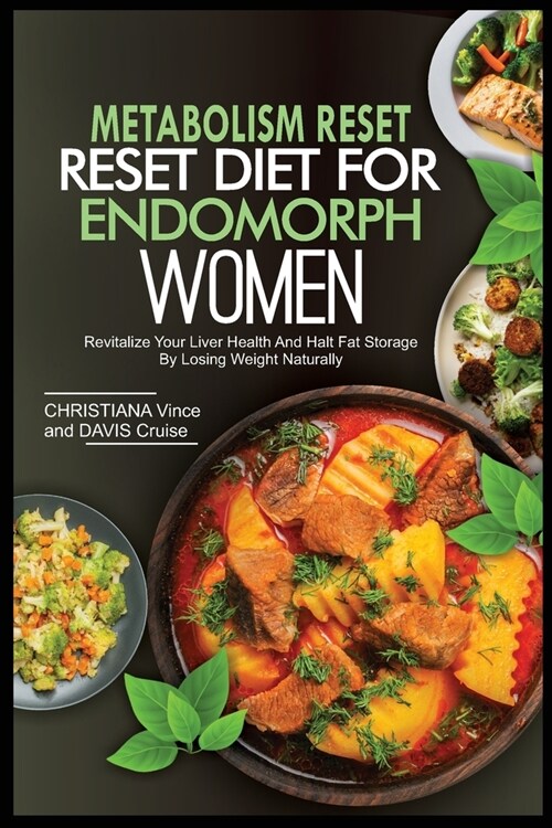 Metabolism Reset Diet for Endomorph Women: Revitalize Your Liver Health And Halt Fat Storage By Losing Weight Naturally (Paperback)