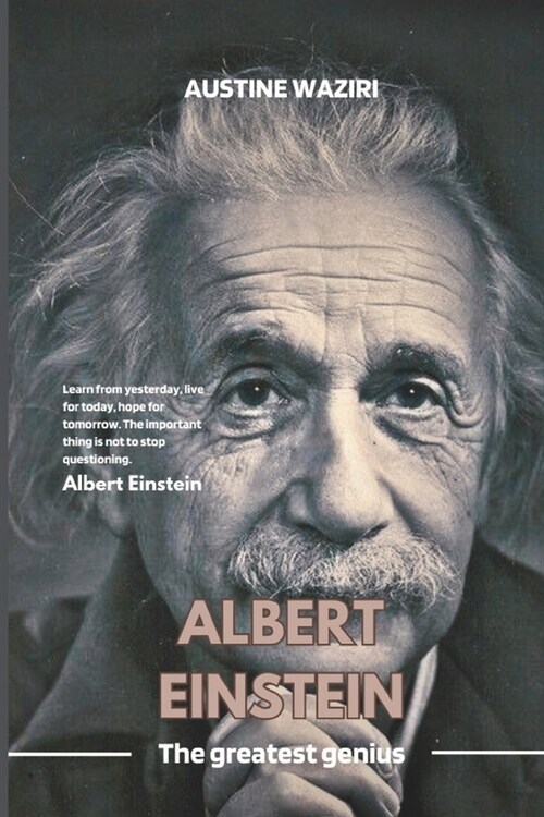 Albert Einstein: A Life from Beginning Till End (Paperback)