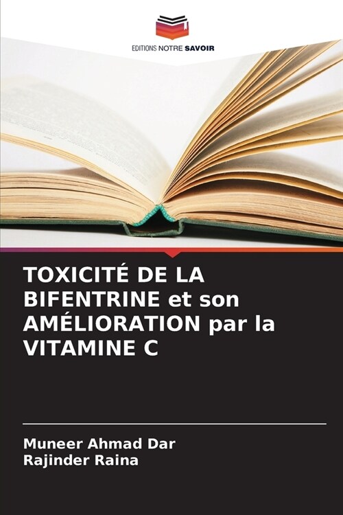 TOXICIT?DE LA BIFENTRINE et son AM?IORATION par la VITAMINE C (Paperback)