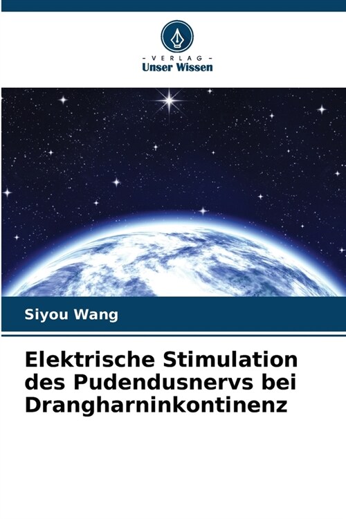 Elektrische Stimulation des Pudendusnervs bei Drangharninkontinenz (Paperback)