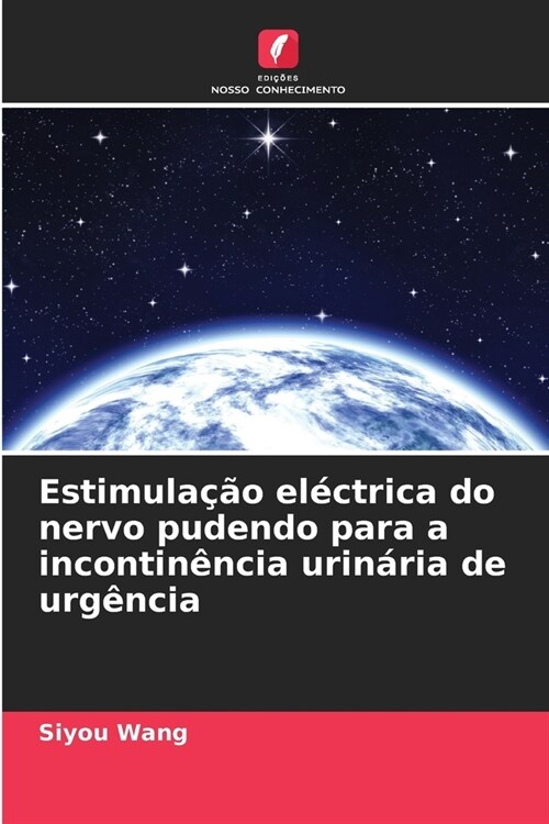 Estimula豫o el?trica do nervo pudendo para a incontin?cia urin?ia de urg?cia (Paperback)