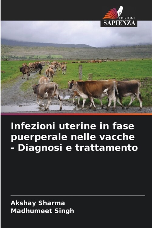 Infezioni uterine in fase puerperale nelle vacche - Diagnosi e trattamento (Paperback)