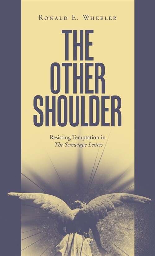 The Other Shoulder: Resisting Temptation in The Screwtape Letters (Hardcover)