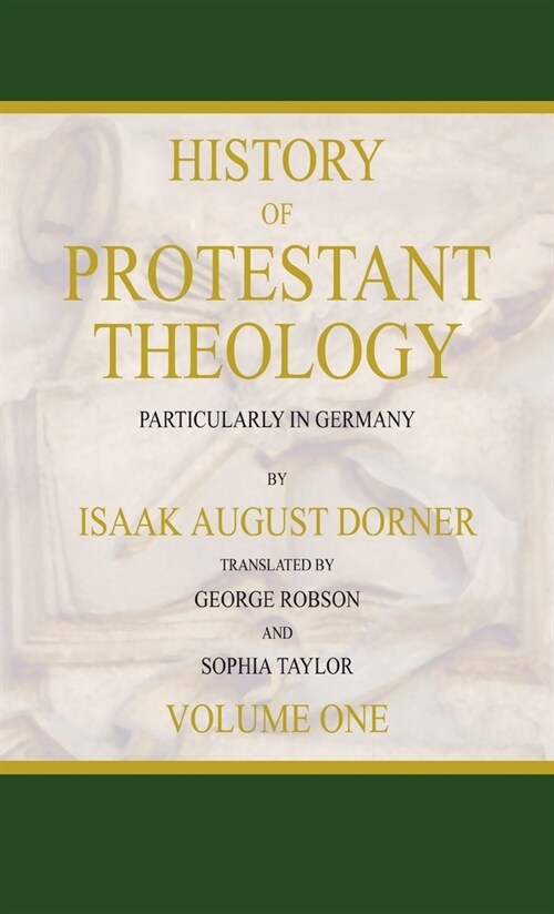 History of Protestant Theology, Volume 1 (Hardcover)