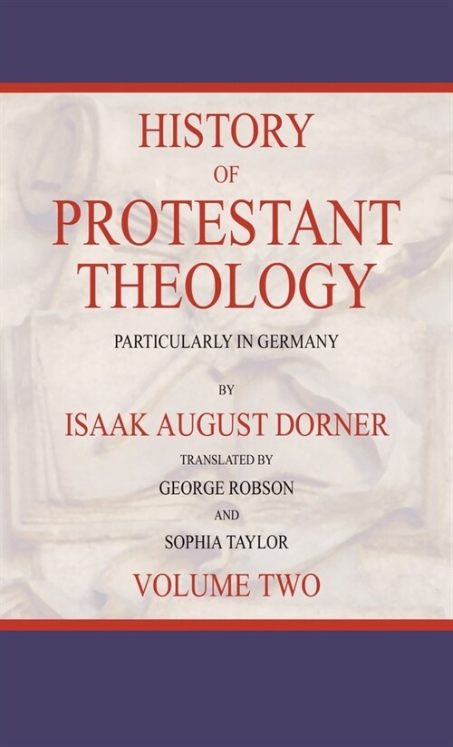 History of Protestant Theology, Volume 2 (Hardcover)