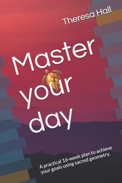 Master your day: A practical 16-week plan to achieve your goals. (Paperback)