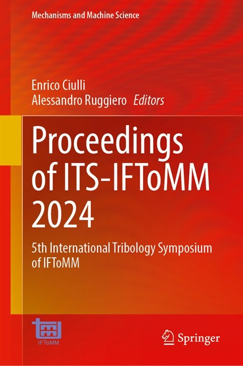 Proceedings of Its-Iftomm 2024: 5th International Tribology Symposium of Iftomm (Hardcover, 2024)