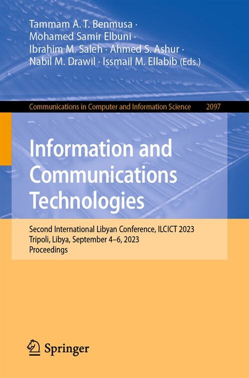 Information and Communications Technologies: Second International Libyan Conference, Ilcict 2023, Tripoli, Libya, September 4-6, 2023, Proceedings (Paperback, 2024)