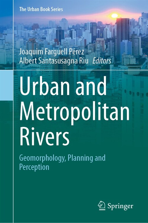 Urban and Metropolitan Rivers: Geomorphology, Planning and Perception (Hardcover, 2024)