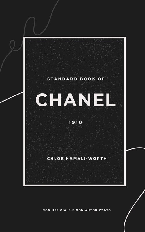 Standard Book of Chanel (versione italiana): Eleganza Senza Tempo e Rivoluzione della Moda (Paperback)