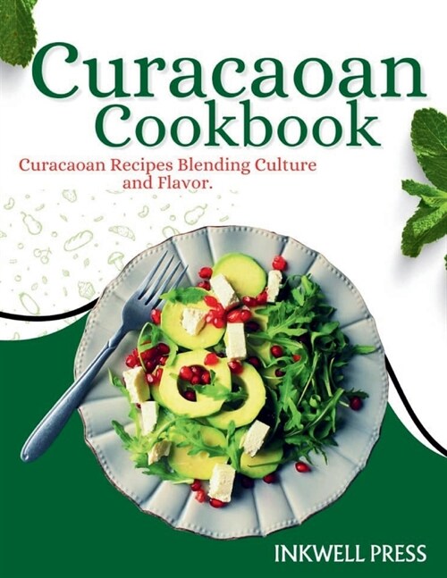 Curacaoan Cookbook: Curacaoan Recipes Blending culture and Flavor (Paperback)