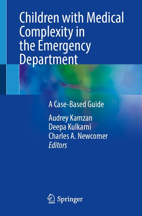 Children with Medical Complexity in the Emergency Department: A Case-Based Guide (Paperback, 2024)