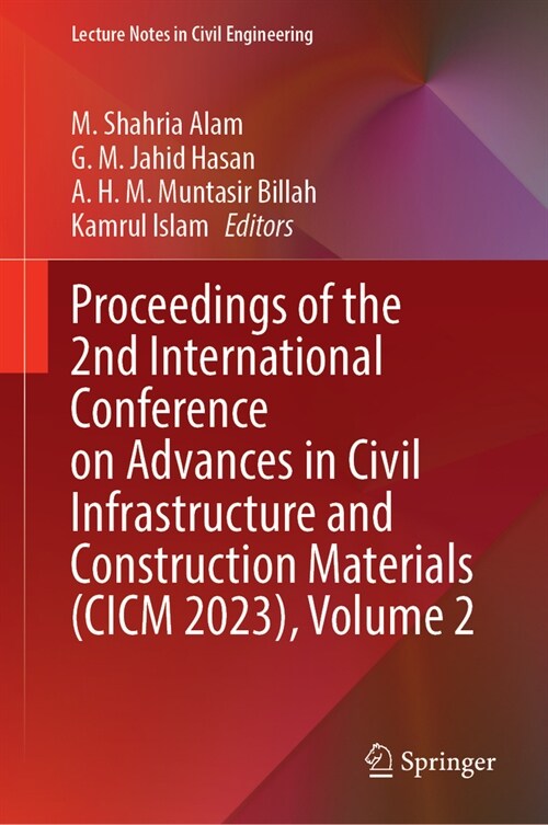 Proceedings of the 2nd International Conference on Advances in Civil Infrastructure and Construction Materials (CICM 2023), Volume 2 (Hardcover, 2024)