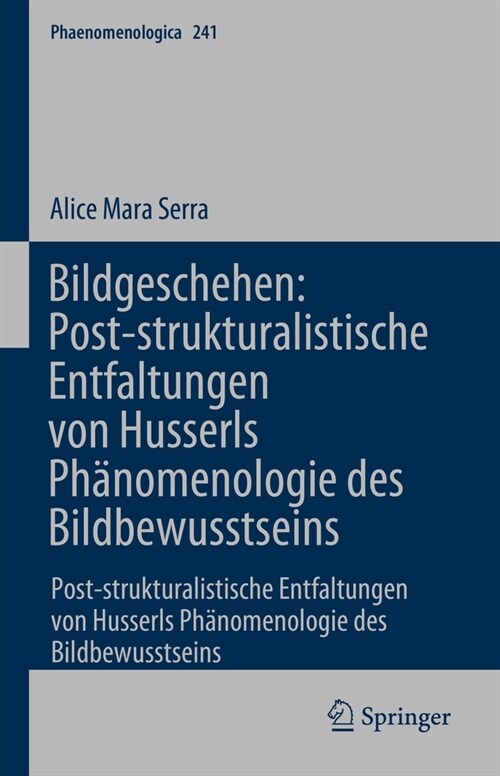 Bildgeschehen: Post-Strukturalistische Entfaltungen Von Husserls Ph?omenologie Des Bildbewusstseins: Post-Strukturalistische Entfaltungen Von Husserl (Hardcover, 2024)