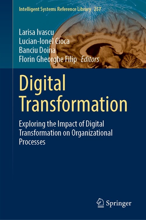 Digital Transformation: Exploring the Impact of Digital Transformation on Organizational Processes (Hardcover, 2024)