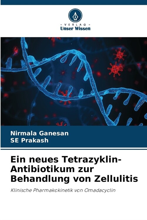 Ein neues Tetrazyklin-Antibiotikum zur Behandlung von Zellulitis (Paperback)