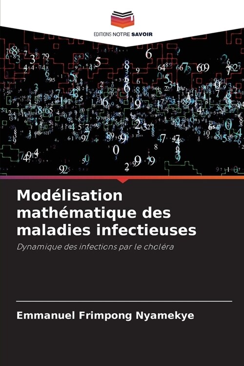 Mod?isation math?atique des maladies infectieuses (Paperback)