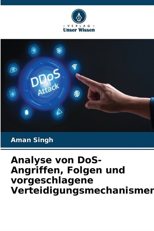 Analyse von DoS-Angriffen, Folgen und vorgeschlagene Verteidigungsmechanismen (Paperback)