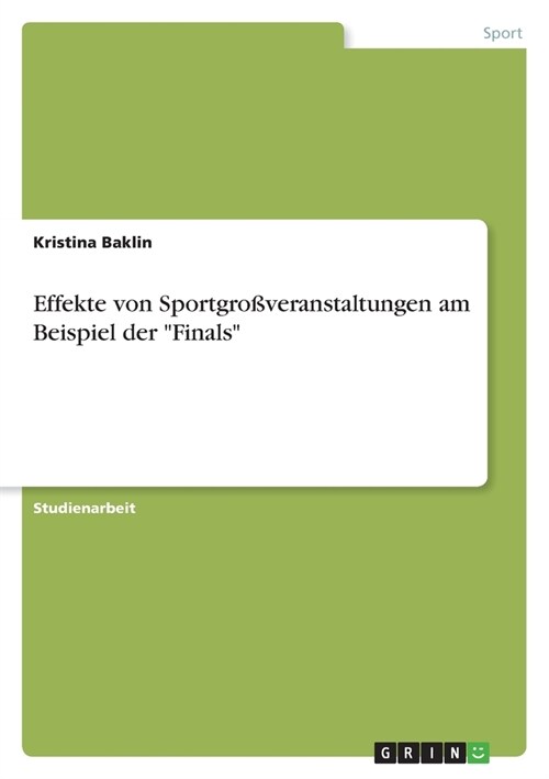 Effekte von Sportgro?eranstaltungen am Beispiel der Finals (Paperback)