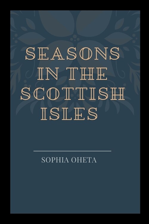 Seasons in the Scottish Isles (Paperback)