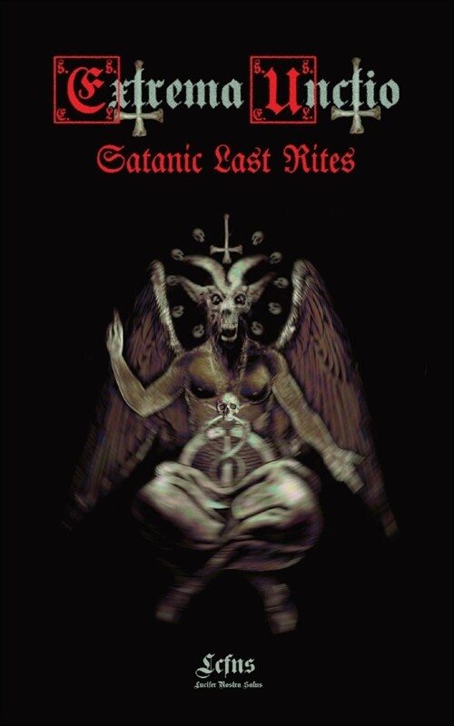 Extrema Unctio: Satanic Last Rites (Paperback)