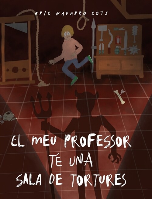 El meu professor t?una sala de tortures (Hardcover)