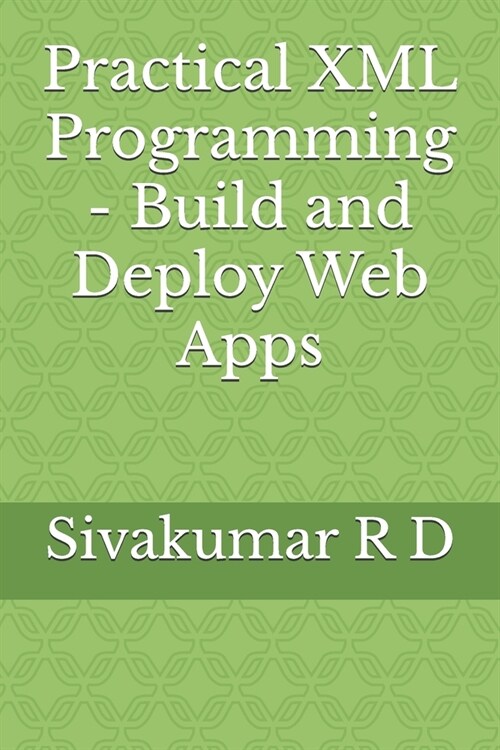 Practical XML Programming - Build and Deploy Web Apps (Paperback)