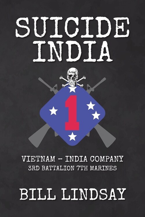 Suicide India: Vietnam - India Company 3rd Battalion 7th Marines (Paperback)