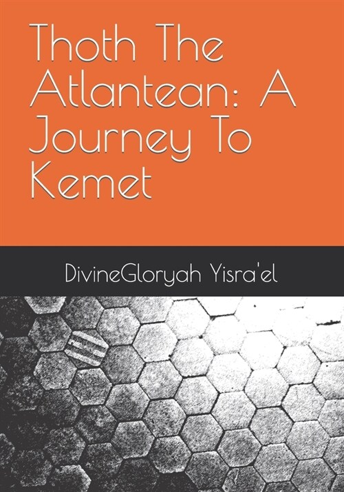 Thoth the Atlantean: A Journey To Kemet (Paperback)