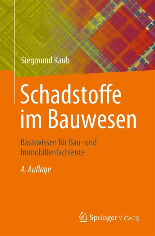 Schadstoffe Im Bauwesen: Basiswissen F? Bau- Und Immobilienfachleute (Paperback, 4, 4. Aufl. 2025)