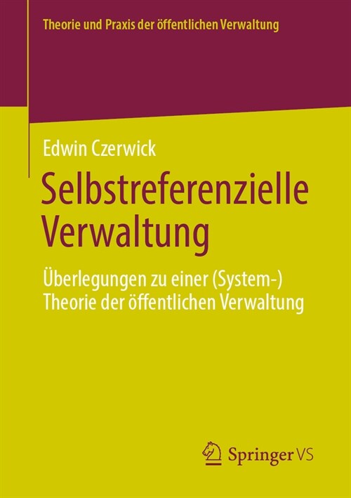 Selbstreferenzielle Verwaltung: ?erlegungen Zu Einer (System-)Theorie Der ?fentlichen Verwaltung (Paperback, 2024)