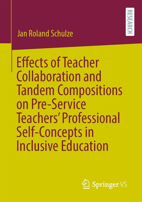 Effects of Teacher Collaboration and Tandem Compositions on Pre-Service Teachers Professional Self-Concepts in Inclusive Education (Paperback, 2024)