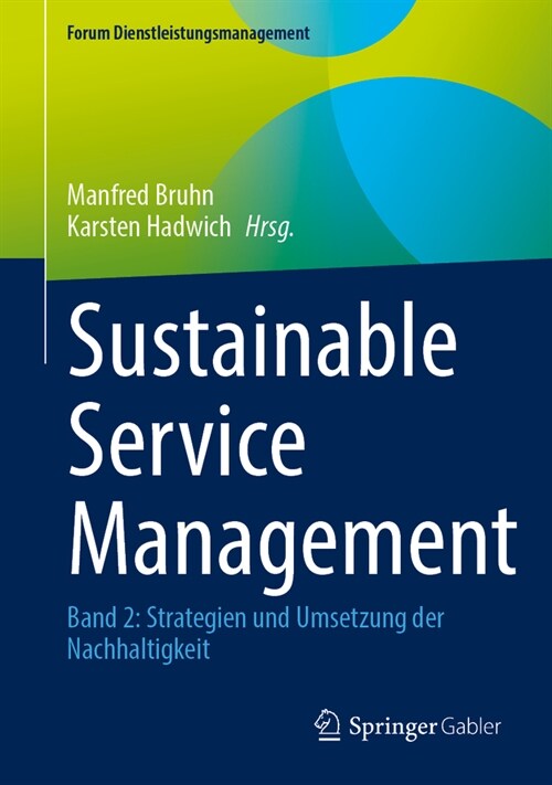 Sustainable Service Management: Band 2: Strategien Und Umsetzung Der Nachhaltigkeit (Hardcover, 2024)
