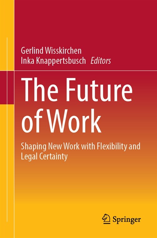The Future of Work: Shaping New Work with Flexibility and Legal Certainty (Paperback, 2024)