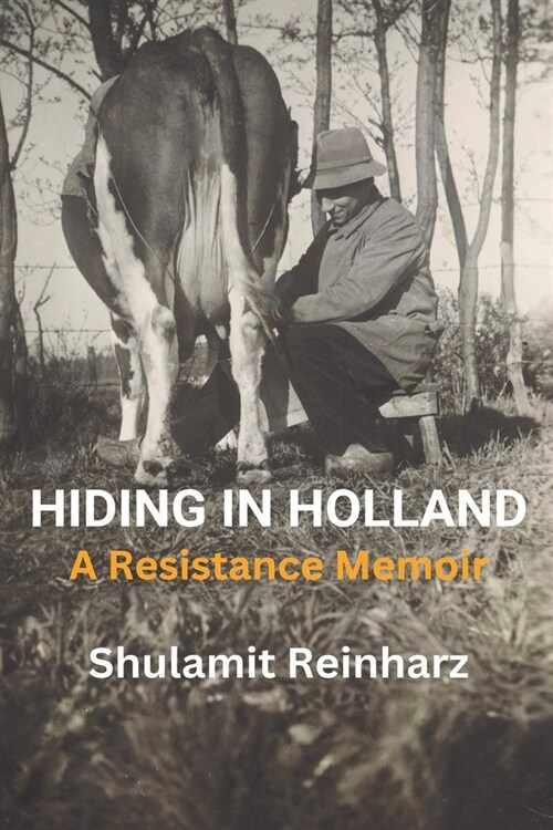 Hiding in Holland: A Resistance Memoir (Paperback)