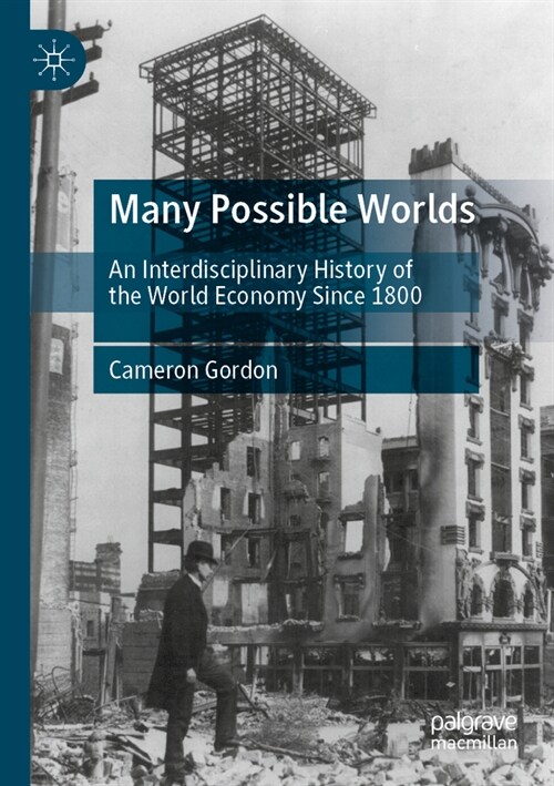 Many Possible Worlds: An Interdisciplinary History of the World Economy Since 1800 (Paperback, 2023)