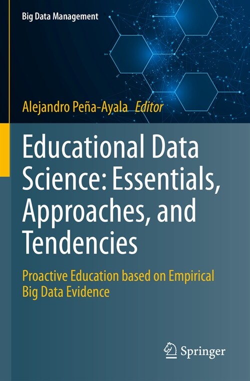 Educational Data Science: Essentials, Approaches, and Tendencies: Proactive Education Based on Empirical Big Data Evidence (Paperback, 2023)