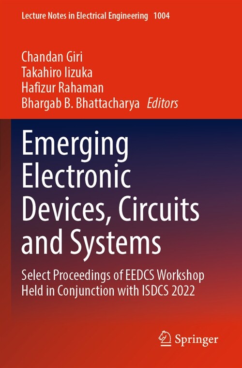 Emerging Electronic Devices, Circuits and Systems: Select Proceedings of Eedcs Workshop Held in Conjunction with Isdcs 2022 (Paperback, 2023)