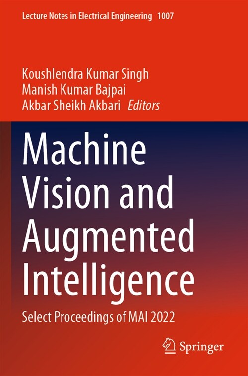 Machine Vision and Augmented Intelligence: Select Proceedings of Mai 2022 (Paperback, 2023)