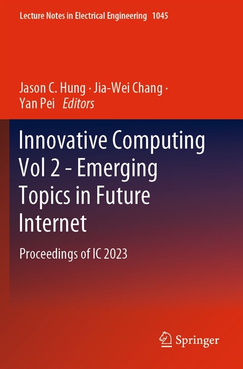 Innovative Computing Vol 2 - Emerging Topics in Future Internet: Proceedings of IC 2023 (Paperback, 2023)