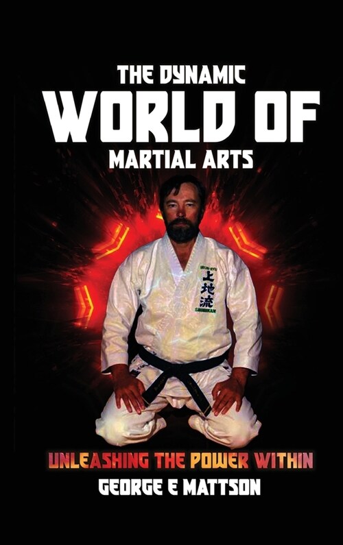 The Dynamic World of Martial Arts (Hardcover)