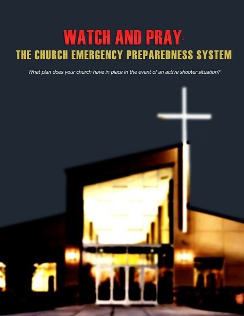 Watch and Pray: the Church Emergency Preparedness System (Paperback)