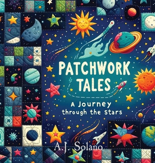 Patchwork Tales: A Journey through the Stars (Hardcover)
