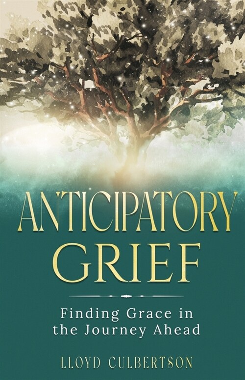 Anticipatory Grief: Finding Grace in the Journey Ahead (Paperback)